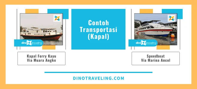 Contoh Transportasi Kapal Via Muara Angke dan Via Marina Ancol